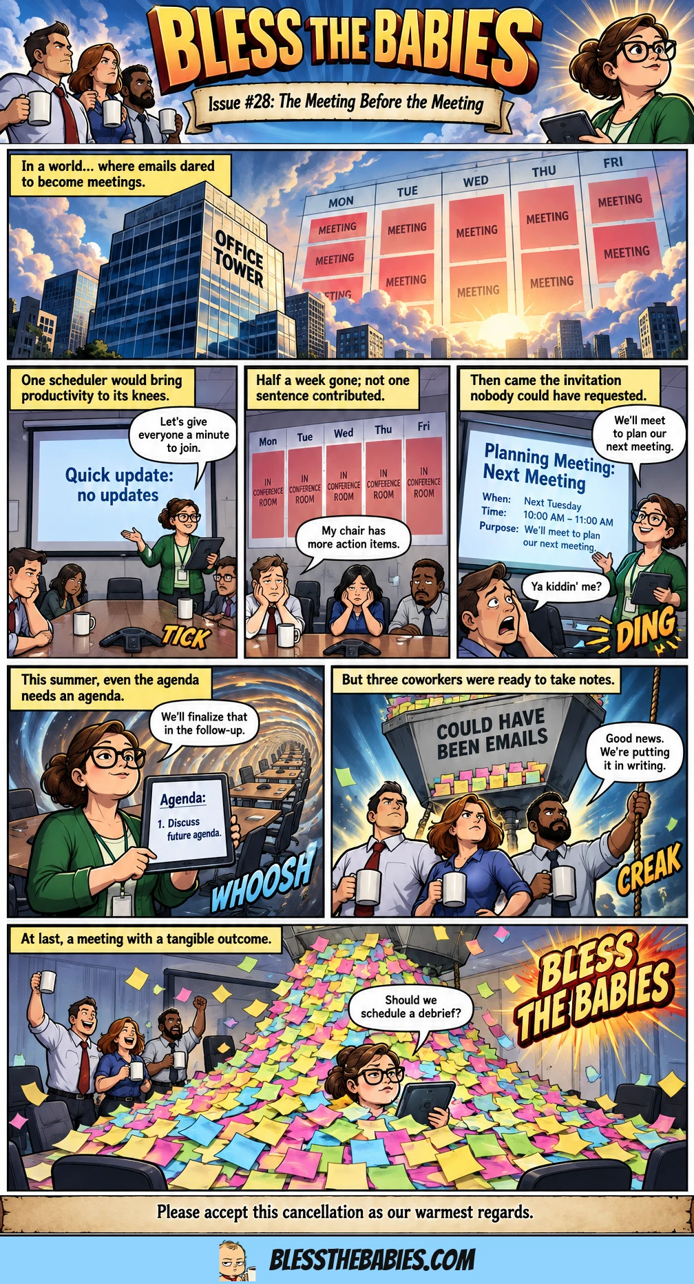 A seven-panel movie-trailer parody follows Brenda's increasingly unnecessary meetings, culminating in a meeting to plan another meeting. The Break Room Crew releases a colorful sticky-note avalanche over her conference table; unharmed and indignant, she asks to schedule a debrief.